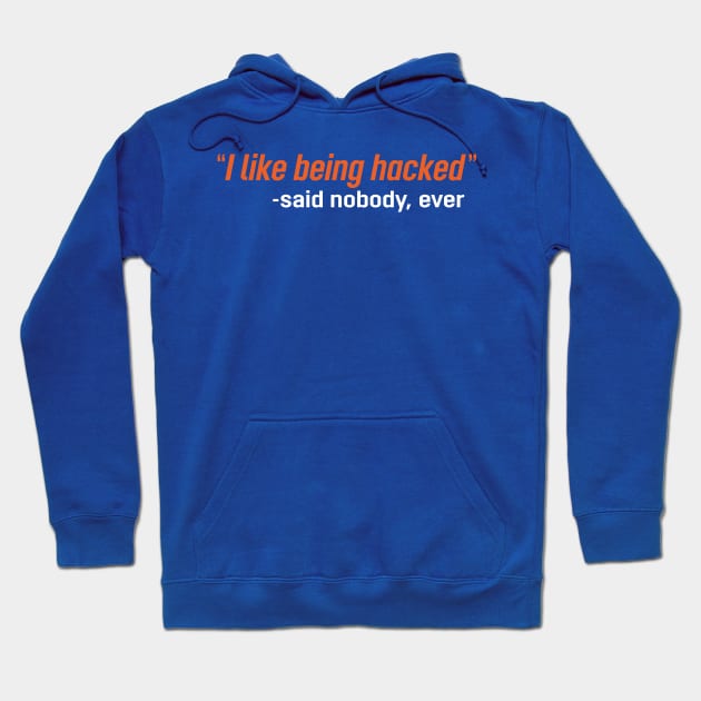 I like being hacked (Dark) Hoodie by MojoHost